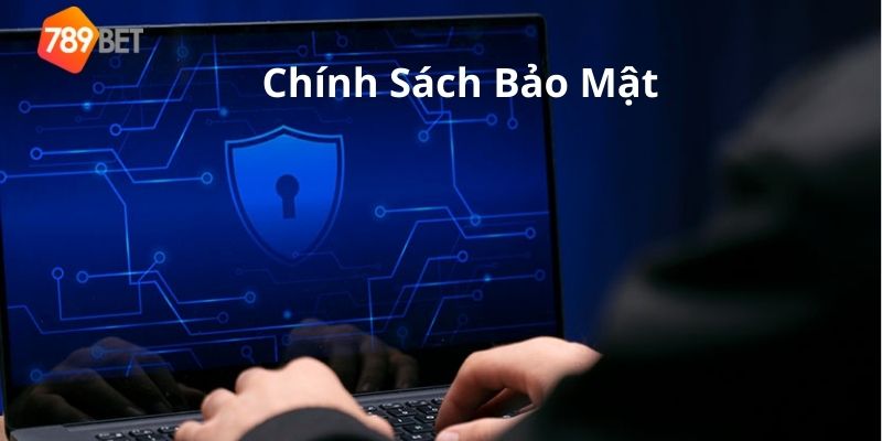 Tầm quan trọng của việc thiết lập chính sách bảo mật dữ liệu 789 BET