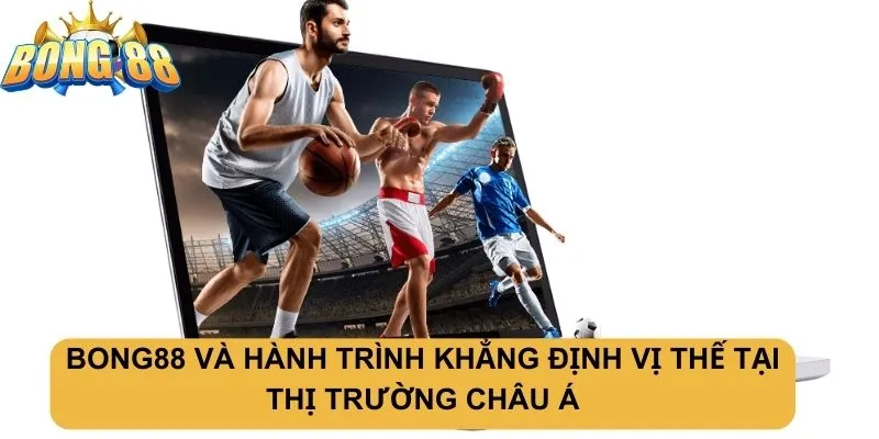 BONG88 VÀ HÀNH TRÌNH