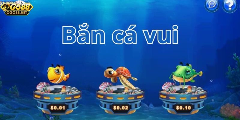 Bắn cá vui: Trải nghiệm giải trí đặc sắc khi tải Go88